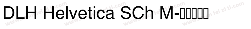 DLH Helvetica SCh M字体转换